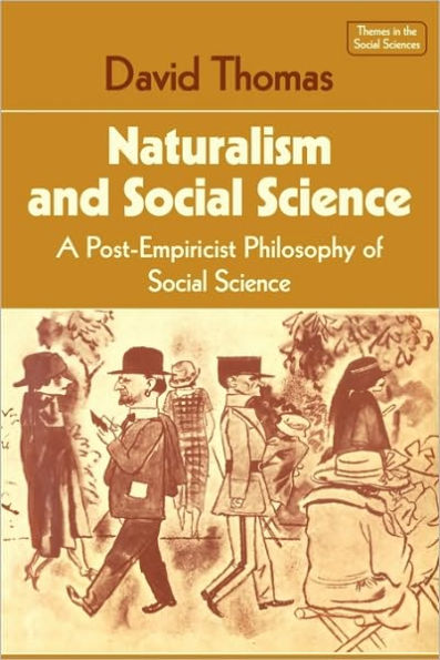 Naturalism and Social Science: A Post-Empiricist Philosophy of Social Science