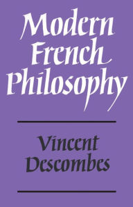 Title: Modern French Philosophy / Edition 1, Author: Vincent Descombes