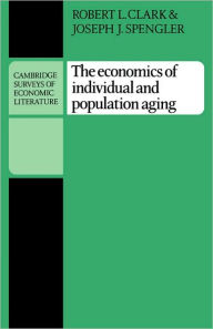 Title: The Economics of Individual and Population Aging, Author: Robert L. Clark