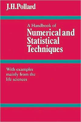 A Handbook of Numerical and Statistical Techniques: With Examples Mainly from the Life Sciences