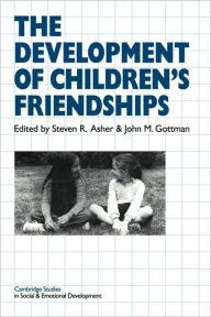 Title: The Development of Children's Friendships, Author: Steven R. Asher