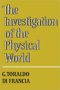 Title: The Investigation of the Physical World, Author: Giuliano Toraldo di Francia