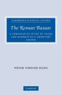 The Roman Bazaar: A Comparative Study of Trade and Markets in a Tributary Empire