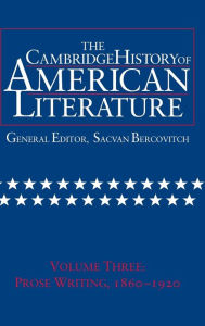 Title: The Cambridge History of American Literature: Volume 3, Prose writing, 1860-1920, Author: Sacvan Bercovitch
