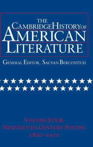 Title: The Cambridge History of American Literature: Volume 4, Nineteenth-Century Poetry 1800-1910, Author: Sacvan Bercovitch