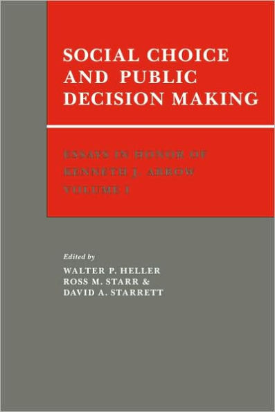 Essays in Honor of Kenneth J. Arrow: Volume 1, Social Choice and Public Decision Making