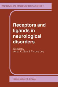 Title: Receptors and Ligands in Neurological Disorders, Author: Amar K. Sen
