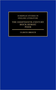 Title: The Eighteenth-Century Mock-Heroic Poem, Author: Ulrich Broich