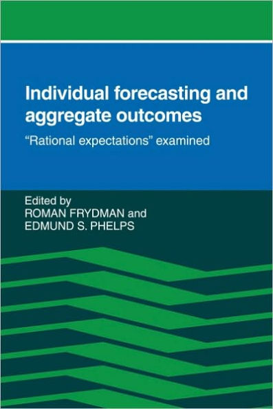 Individual Forecasting and Aggregate Outcomes: 'Rational Expectations' Examined