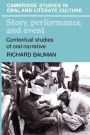 Story, Performance, and Event: Contextual Studies of Oral Narrative / Edition 1