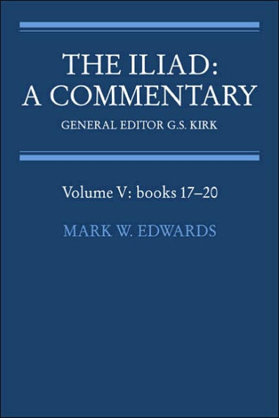 The Iliad: A Commentary: Volume 5, Books 17-20