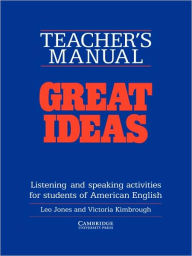 Title: Great Ideas Teacher's manual: Listening and Speaking Activities for Students of American English, Author: Leo Jones