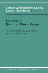 Title: Lectures on Bochner-Riesz Means, Author: Katherine Michelle Davis