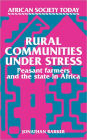 Rural Communities under Stress: Peasant Farmers and the State in Africa