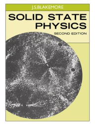 Title: Solid State Physics / Edition 2, Author: J. S. Blakemore