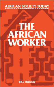 Title: The African Worker, Author: Bill Freund