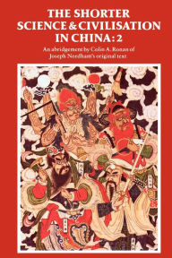 Title: The Shorter Science and Civilisation in China: Volume 2, Author: Colin A. Ronan
