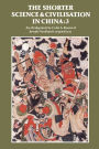 The Shorter Science and Civilisation in China: Volume 3