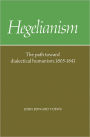 Hegelianism: The Path Toward Dialectical Humanism, 1805-1841