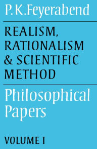 Title: Realism, Rationalism and Scientific Method: Volume 1: Philosophical Papers, Author: Paul K. Feyerabend