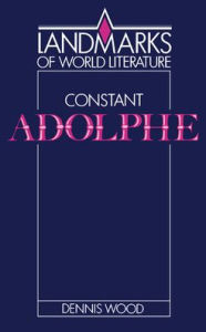Title: Constant: Adolphe, Author: Dennis Wood