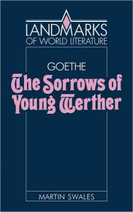 Title: Goethe: The Sorrows of Young Werther, Author: Martin Swales