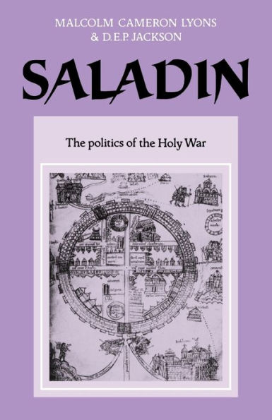 Saladin: The Politics of the Holy War