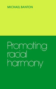 Title: Promoting Racial Harmony, Author: Michael Banton