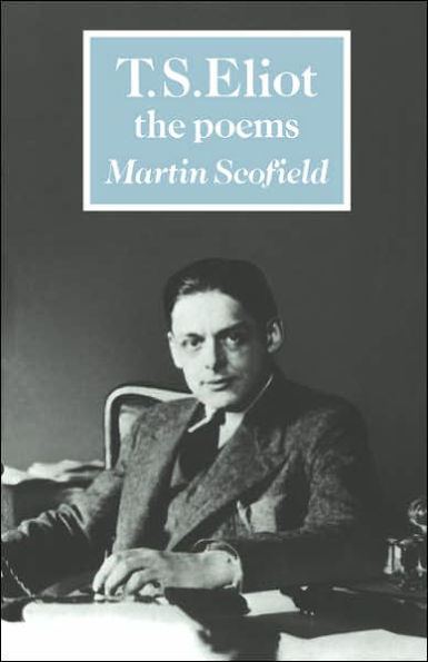 T. S. Eliot: The Poems