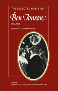 Title: The Selected Plays of Ben Jonson: Volume 2: The Alchemist, Bartholomew Fair, The New Inn, A Tale of a Tub, Author: Ben Jonson