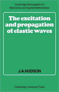 Title: The Excitation and Propagation of Elastic Waves, Author: J. A. Hudson