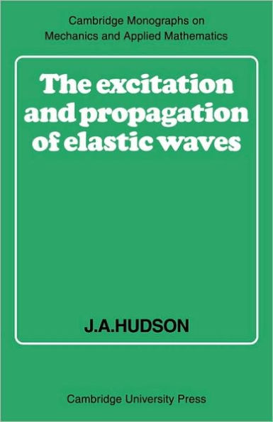 The Excitation and Propagation of Elastic Waves