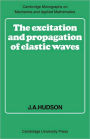 The Excitation and Propagation of Elastic Waves