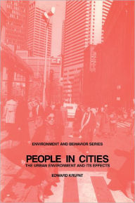 Title: People in Cities: The Urban Environment and its Effects / Edition 1, Author: Edward Krupat