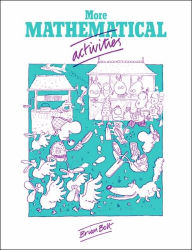 Title: More Mathematical Activities: A Resource Book for Teachers, Author: Brian Bolt