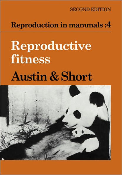 Reproduction in Mammals: Volume 4, Reproductive Fitness / Edition 2