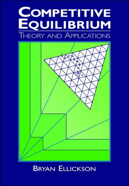 Competitive Equilibrium: Theory and Applications / Edition 1