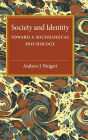 Society and Identity: Toward a Sociological Psychology