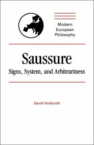 Title: Saussure: Signs, System and Arbitrariness, Author: David Holdcroft