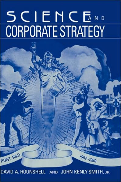 Science and Corporate Strategy: Du Pont R and D, 1902-1980