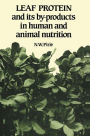 Leaf Protein: And its By-products in Human and Animal Nutrition / Edition 2