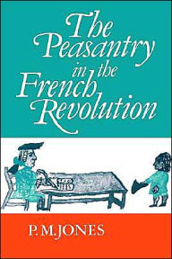 Title: The Peasantry in the French Revolution, Author: P. M. Jones