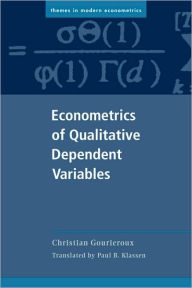 Title: Econometrics of Qualitative Dependent Variables / Edition 1, Author: Christian Gourieroux