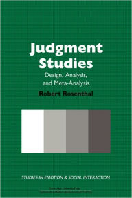 Title: Judgment Studies: Design, Analysis, and Meta-Analysis / Edition 1, Author: Robert Rosenthal