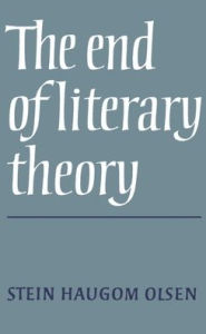 Title: The End of Literary Theory, Author: Stein Haugom Olsen