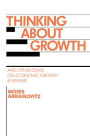 Thinking about Growth: And Other Essays on Economic Growth and Welfare