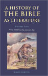 Alternative view 1 of A History of the Bible as Literature: Volume 2, From 1700 to the Present Day