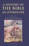 Alternative view 2 of A History of the Bible as Literature: Volume 2, From 1700 to the Present Day