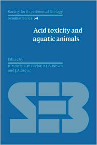 Title: Acid Toxicity and Aquatic Animals, Author: R. Morris