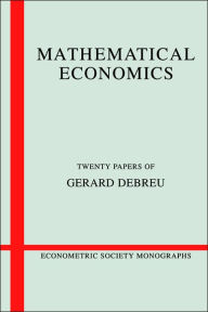Title: Mathematical Economics: Twenty Papers of Gerard Debreu, Author: Gerard Debreu